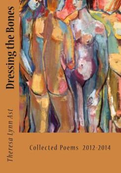 Paperback Dressing the Bones: Poems 2010-2014 Book