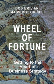 Paperback Wheel of Fortune: Getting to the Heart of Business Strategy Book