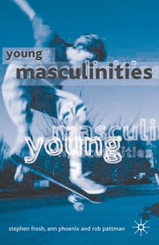 Paperback Young Masculinities: Understanding Boys in Contemporary Society Book