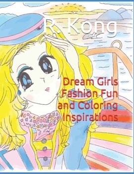 Paperback Dream Girls Fashion Fun and Coloring Inspirations Book