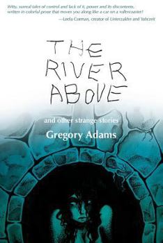 Paperback The River Above: and Other Strange Stories Book