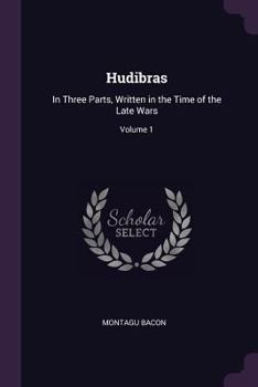 Paperback Hudibras: In Three Parts, Written in the Time of the Late Wars; Volume 1 Book