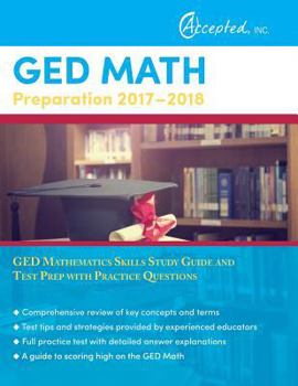 Paperback GED Math Preparation 2017-2018: GED Mathematics Skills Study Guide and Test Prep with Practice Questions Book