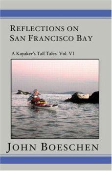 Paperback Reflections on San Francisco Bay: A Kayaker' Tall Tales Book