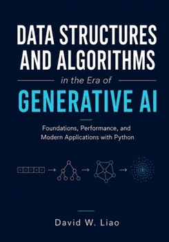 Paperback Data Structures and Algorithms in the Era of Generative AI: Foundations, Performance, and Modern Applications with Python Book