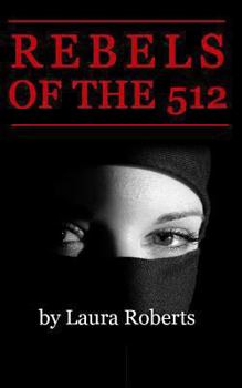 Paperback Rebels of the 512: A 3-Day Novel Book