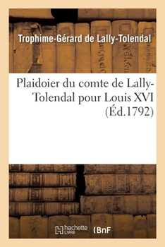 Paperback Plaidoier du comte de Lally-Tolendal pour Louis XVI [French] Book