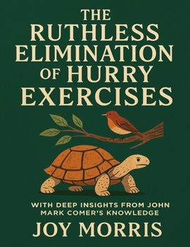 Paperback The Ruthless Elimination of Hurry Exercises: With Deep Insights from John Mark Comer's Knowledge Book
