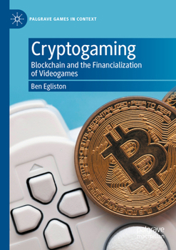 Paperback Cryptogaming: Blockchain and the Financialization of Videogames Book