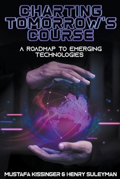 Paperback Charting Tomorrow's Course: A Roadmap to Emerging Technologies Book