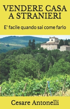 Paperback Vendere Casa a Stranieri: E' facile quando sai come farlo [Italian] Book
