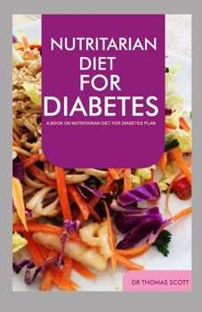 Paperback Nutritarian Diet for Diabetes: A book on nutritarian diet for diabetes plan Book