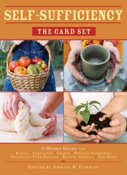 Cards Self-Sufficiency: The Card Set: A Handy Guide to Baking, Crafts, Organic Gardening, Preserving Your Harvest, Raising Animals, and More Book