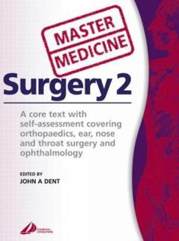 Paperback Master Medicine: Surgery 2: A Core Text with Self-Assessment Covering Orthopaedics, Ear, Nose Andthroat Surgery and Ophthalmology Book