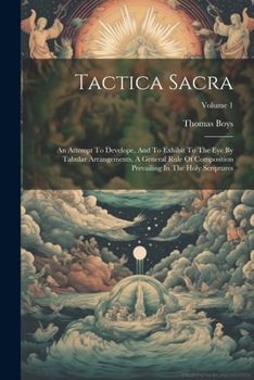 Paperback Tactica Sacra: An Attempt To Develope, And To Exhibit To The Eye By Tabular Arrangements, A General Rule Of Composition Prevailing In Book
