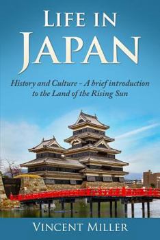 Paperback Life in Japan: History and Culture: A Brief Introduction to the Land of the Rising Sun Book