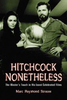 Paperback Hitchcock Nonetheless: The Master's Touch in His Least Celebrated Films Book