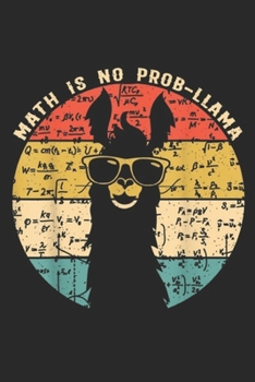 Math is No Prob-Llama: Math is No Prob Llamas Math Llama Teacher Journal/Notebook Blank Lined Ruled 6x9 100 Pages