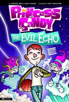 The Evil Echo: Princess Candy - Book #4 of the Princess Candy
