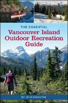 Paperback The Essential Vancouver Island Outdoor Recreation Guide Book