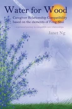 Paperback Water for Wood: Caregiver compatibility based on the elements of Feng shui Book