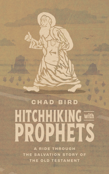 Paperback Hitchhiking with Prophets: A Ride Through the Salvation Story of the Old Testament Book