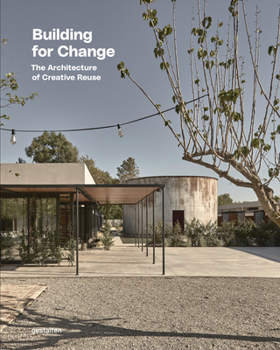Hardcover Building for Change: The Architecture of Creative Reuse Book