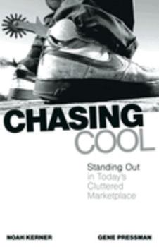 Hardcover Chasing Cool: Standing Out in Today's Cluttered Marketplace Book
