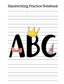 Handwriting Practice Notebook: Notebook with Dotted Lined And Blank Writing Sheets for K-3 Students