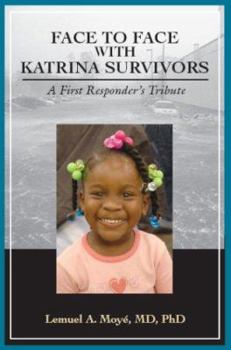 Hardcover Face to Face with Katrina Survivors: A First Responder's Tribute Book