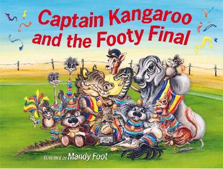 Paperback Captain Kangaroo and the Footy Final Book