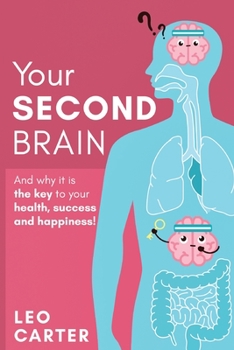Paperback Your Second Brain: And Why Its The Key To Your Health, Success And Happiness Book
