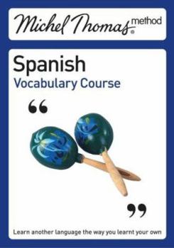 Spanish Vocabulary Course (Michel Thomas Series)