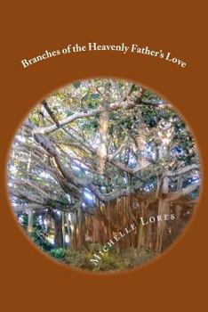 Paperback Branches of the Heavenly Father's Love: Stories & Tales for Kids and Families Book