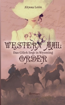Paperback Western Mail Order: Das Glück liegt in Wyoming [German] Book
