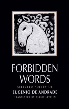 Paperback Forbidden Words: Selected Poetry of Eugénio de Andrade Book