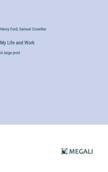 Hardcover My Life and Work: in large print Book
