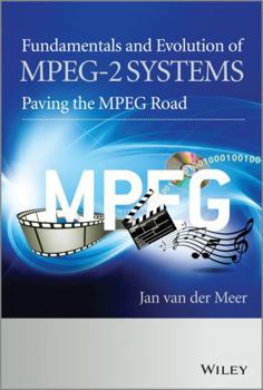 Hardcover Fundamentals and Evolution of Mpeg-2 Systems: Paving the MPEG Road Book