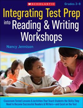 Paperback Integrating Test Prep Into Reading & Writing Workshops: Classroom-Tested Lessons & Activities That Teach Students the Skills They Need to Become Succe Book