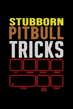 Paperback Stubborn Pitbull Tricks: 110 Game Sheets - Four in a Row Fun Blank Games - Soft Cover Book for Kids for Traveling & Summer Vacations - Mini Gam Book