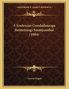 Paperback A Szuleszno Gondatlansaga Buntetojogi Szempontbol (1904) [Hungarian] Book