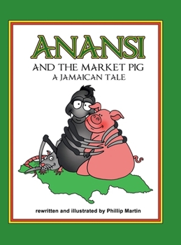 Hardcover Anansi and the Market Pig (Matte Cover): A Jamaican Tale Book