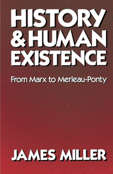 Paperback History and Human Existence: From Marx to Merleau-Ponty Book