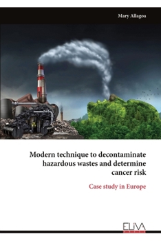 Paperback Modern technique to decontaminate hazardous wastes and determine cancer risk Book