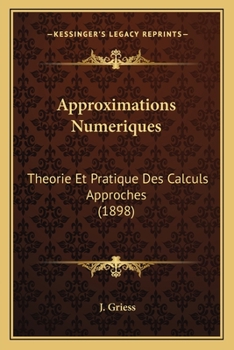 Paperback Approximations Numeriques: Theorie Et Pratique Des Calculs Approches (1898) [French] Book