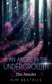 Paperback An Angel In The Undergrowth: The Amulet Book