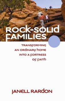 Paperback Rock-Solid Families: Transforming an Ordinary Home Into a Fortress of Faith Book