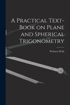 Paperback A Practical Text-Book on Plane and Spherical Trigonometry Book