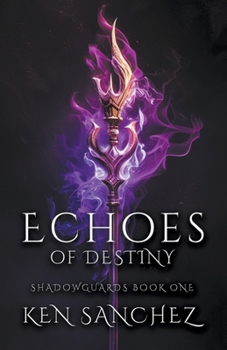 Paperback Echoes of Destiny (Shadowguards Book One) Book