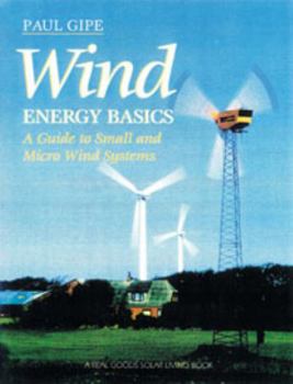 Paperback Wind Energy Basics: A Guide to Home and Community-Scale Wind-Energy Systems, 2nd Edition Book